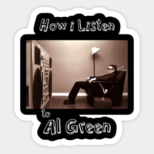 how i listen al green Sticker